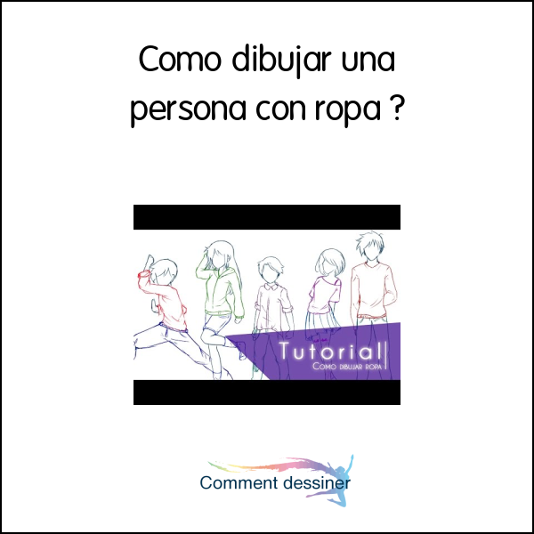 Como dibujar una persona con ropa